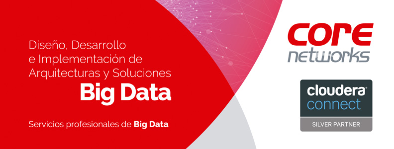 Core Networks, Silver Partner de Cloudera como proveedor de servicios Big Data