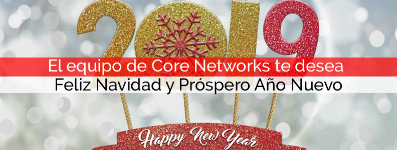 El equipo de Core Networks te desea Feliz Navidad y Próspero Año Nuevo