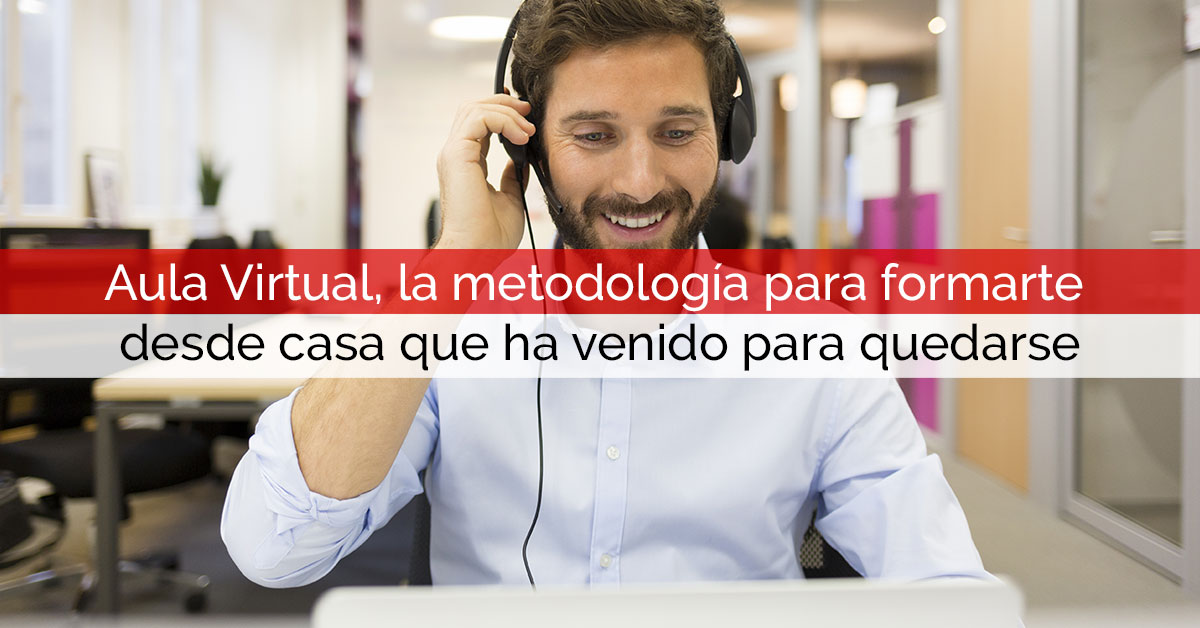 Aula Virtual, la metodología para formarte desde casa que ha venido para quedarse | Core Networks