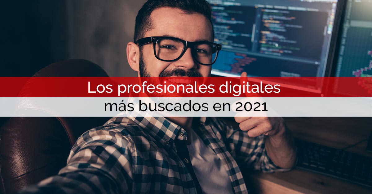 Los profesionales digitales más buscados en 2021 | Core Networks