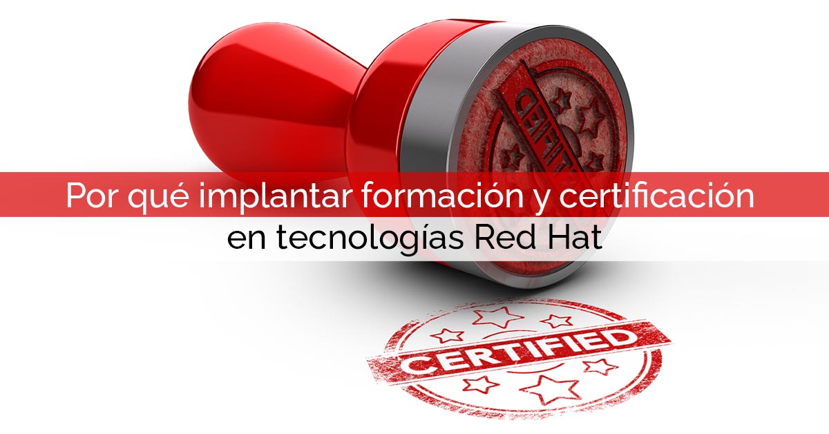 Por qué implantar la formación y certificación en tecnologías Red Hat en tu empresa | Core Networks