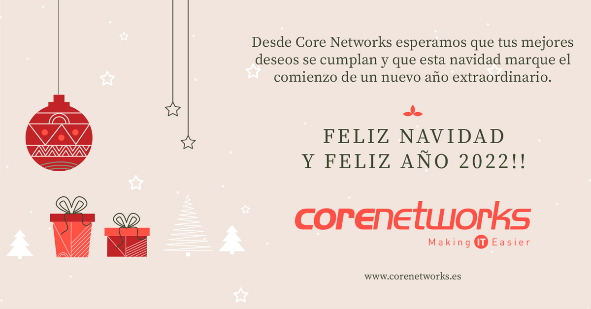 Desde Core Networks te deseamos Feliz Navidad y un Próspero 2022