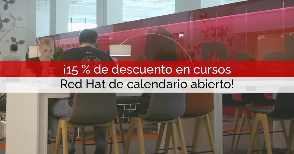 ¡Obtén un 15 % de descuento en cursos Red Hat de calendario abierto!