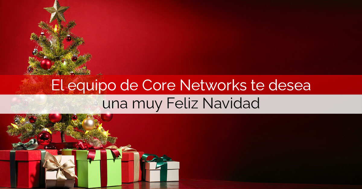 El equipo de Core Networks te desea Feliz Navidad
