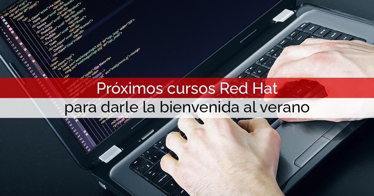 Próximos cursos Red Hat para darle la bienvenida al verano